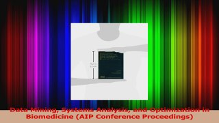 Data Mining Systems Analysis and Optimization in Biomedicine AIP Conference Proceedings PDF