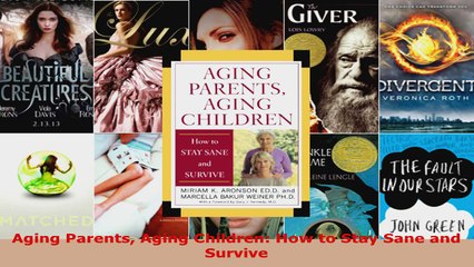 Download  Aging Parents Aging Children How to Stay Sane and Survive PDF Free