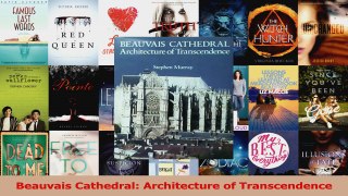 Read  Beauvais Cathedral Architecture of Transcendence PDF Online