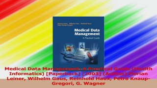 Medical Data Management A Practical Guide Health Informatics Paperback 2003 Download