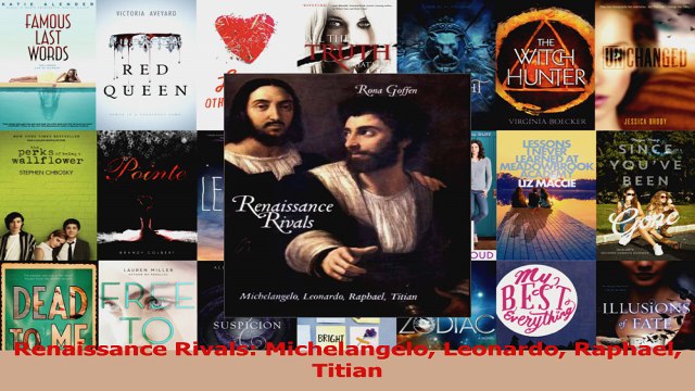 PDF Download Renaissance Rivals Michelangelo Leonardo Raphael Titian PDF Online