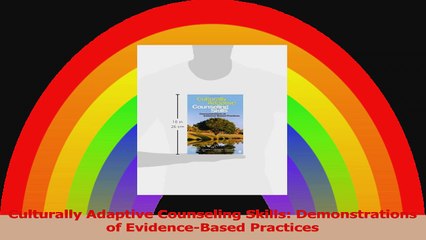 Culturally Adaptive Counseling Skills Demonstrations of EvidenceBased Practices Download