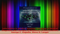 Informatics in Medical Imaging Imaging in Medical Diagnosis and Therapy Hardcover Download
