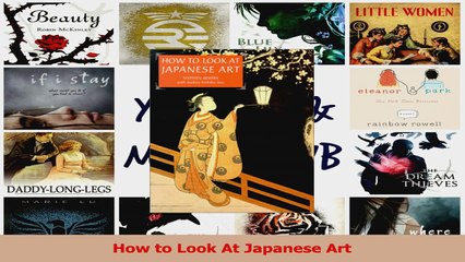 PDF Download  How to Look At Japanese Art Read Full Ebook