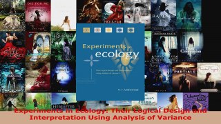 Read  Experiments in Ecology Their Logical Design and Interpretation Using Analysis of Variance PDF Free
