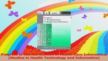 Progress in Standardization in Health Care Informatics Studies in Health Technology and Download