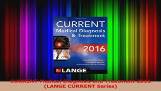 CURRENT Medical Diagnosis and Treatment 2016 LANGE CURRENT Series Read Online