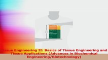 Tissue Engineering II Basics of Tissue Engineering and Tissue Applications Advances in PDF
