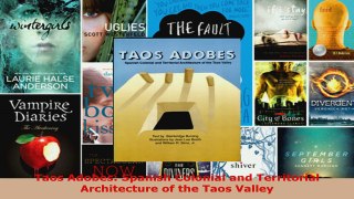 Download  Taos Adobes Spanish Colonial and Territorial Architecture of the Taos Valley Ebook Free