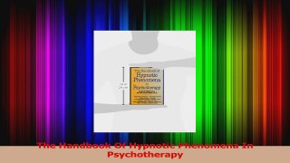 The Handbook Of Hypnotic Phenomena In Psychotherapy Download