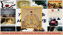 PDF Download  Power and Glory Court Arts of Chinas Ming Dynasty PDF Full Ebook