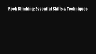 Rock Climbing: Essential Skills & Techniques [Read] Online