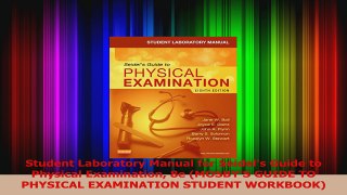 Student Laboratory Manual for Seidels Guide to Physical Examination 8e MOSBYS GUIDE TO PDF