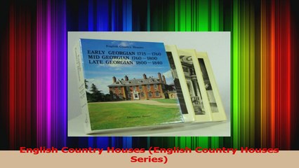 Read  English Country Houses English Country Houses Series Ebook Free