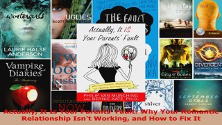 Read  Actually It Is Your Parents Fault Why Your Romantic Relationship Isnt Working and How Ebook Free