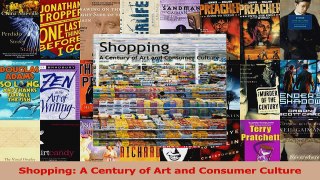 PDF Download  Shopping A Century of Art and Consumer Culture Read Online