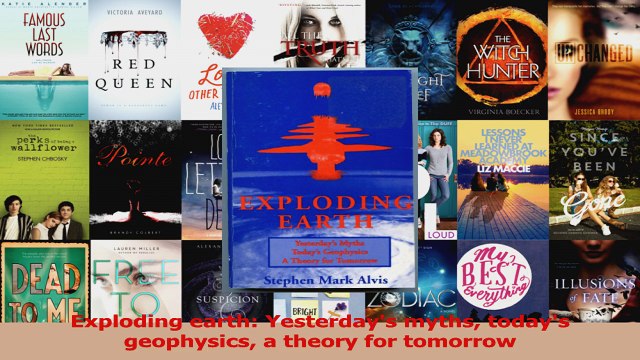 Read Exploding earth Yesterdays myths todays geophysics a theory for tomorrow Ebook Online