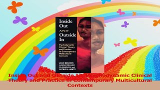 Inside Out and Outside In Psychodynamic Clinical Theory and Practice in Contemporary Download
