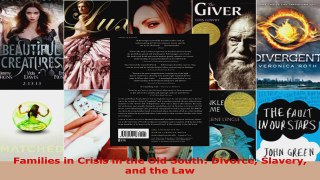 Read  Families in Crisis in the Old South Divorce Slavery and the Law Ebook Online