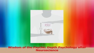 Wisdom of the Psyche Depth Psychology after Neuroscience Read Online