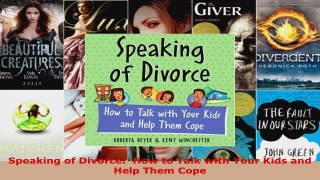 Read  Speaking of Divorce  How to Talk with Your Kids and Help Them Cope PDF Free