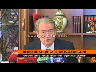 Berisha: Shqiptarë, mos u largoni - Top Channel Albania - News - Lajme