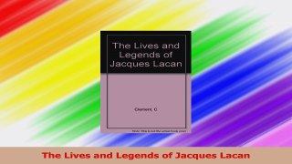 The Lives and Legends of Jacques Lacan Read Online