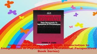 Unformulated Experience From Dissociation to Imagination in Psychoanalysis Relational Download