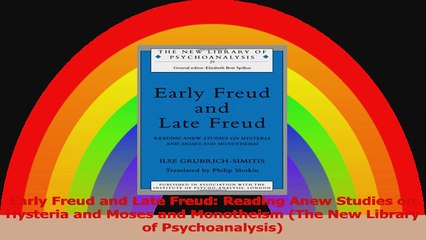 Early Freud and Late Freud Reading Anew Studies on Hysteria and Moses and Monotheism The PDF