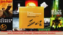 Download  Essays in Architectural Criticism Modern Architecture and Historical Change Oppositions Ebook Free