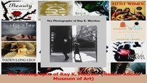 PDF Download  The Photographs of Ray K Metzker NelsonAtkins Museum of Art Download Online