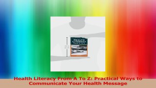 Health Literacy From A To Z Practical Ways to Communicate Your Health Message Read Online