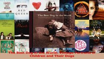 PDF Download  The Best Dog in the World Vintage Portraits of Children and Their Dogs Read Online