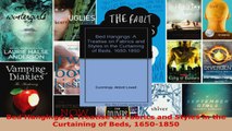 Read  Bed Hangings A Treatise on Fabrics and Styles in the Curtaining of Beds 16501850 Ebook Free