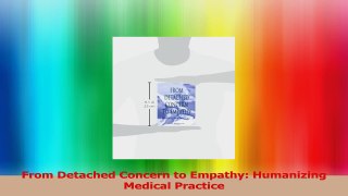 From Detached Concern to Empathy Humanizing Medical Practice Download