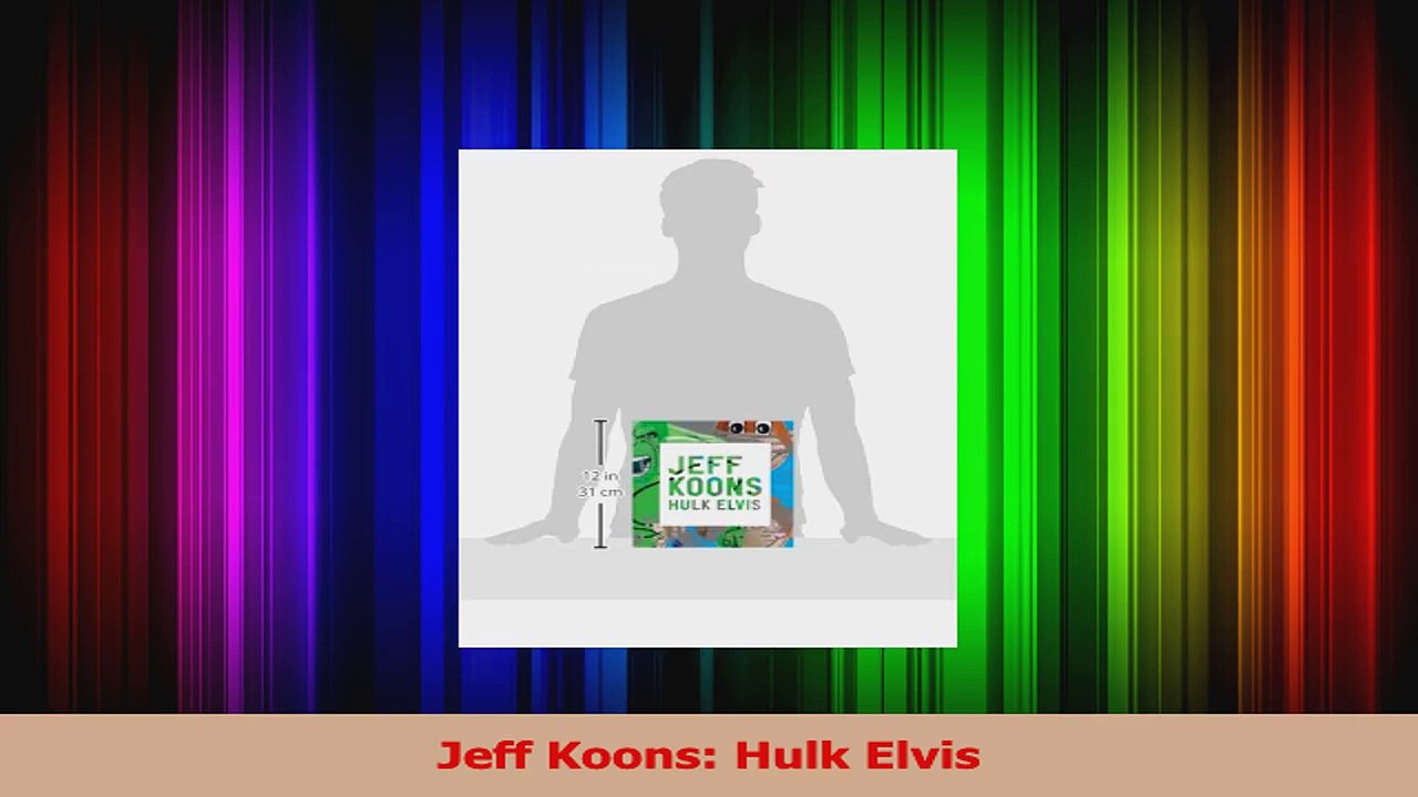 PDF Download  Jeff Koons Hulk Elvis Read Full Ebook