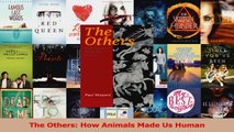 PDF Download  The Others How Animals Made Us Human Download Online