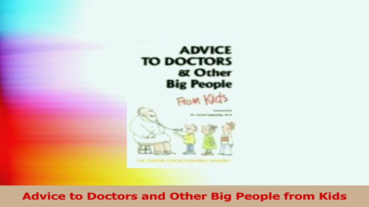 Advice to Doctors and Other Big People from Kids Read Online