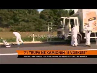 71 trupa në kamionin `e vdekjes` - Top Channel Albania - News - Lajme