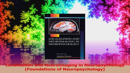 Localization and Neuroimaging in Neuropsychology Foundations of Neuropsychology PDF