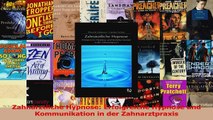 Read  Zahnärztliche Hypnose Erfolgreiche Hypnose und Kommunikation in der Zahnarztpraxis PDF Ebook