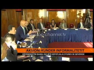 Aksioni kundër informalitetit, kryefjala e punës së qeverisë - Top Channel Albania - News - Lajme