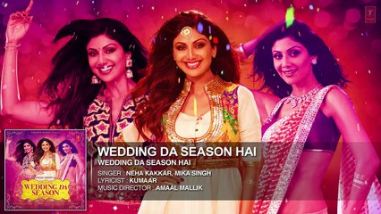 Shilpa Shetty   Wedding Da Season  Full AUDIO Song   Neha Kakkar, Mika Singh, Ganesh Acharya