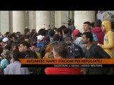 Budapest, hapet stacioni për refugjatët - Top Channel Albania - News - Lajme