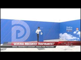 Noka: Qeveria mbështet trafikantët - News, Lajme - Vizion Plus