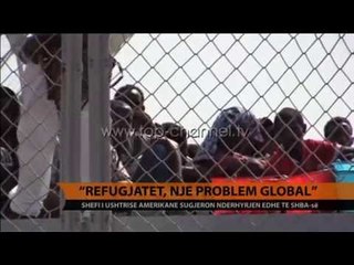 "Refugjatët, një problem global"  - Top Channel Albania - News - Lajme