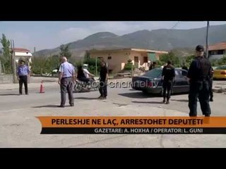 Përleshje në Laç, arrestohet deputeti - Top Channel Albania - News - Lajme