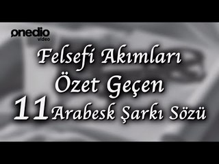 Felsefi Akımları Özet Geçen 11 Arabesk Şarkı Sözü