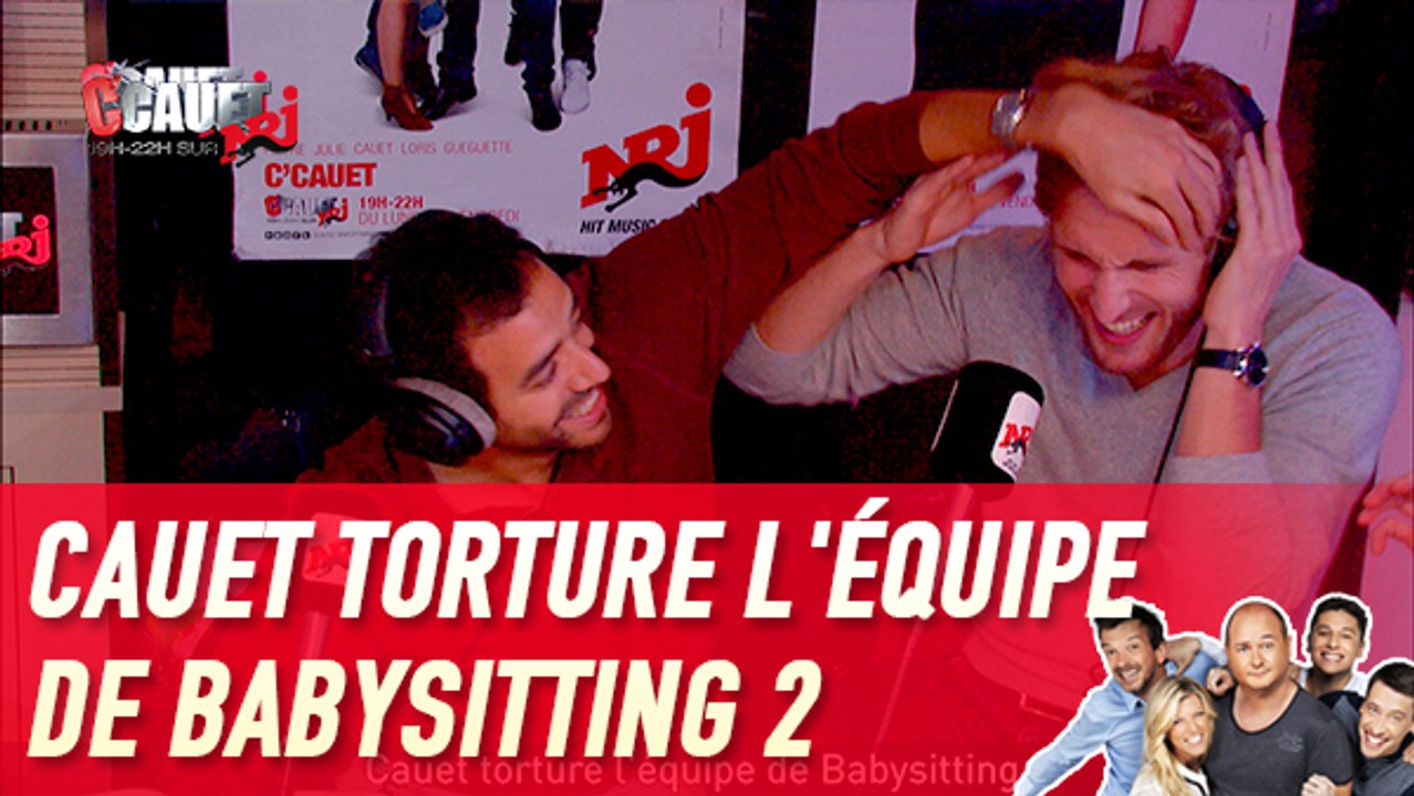 Cauet torture l'equipe de Babysitting 2 - C'Cauet sur NRJ