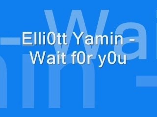 Elliot yamin-wait for you